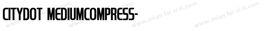 CityDOT MediumCompress字体转换